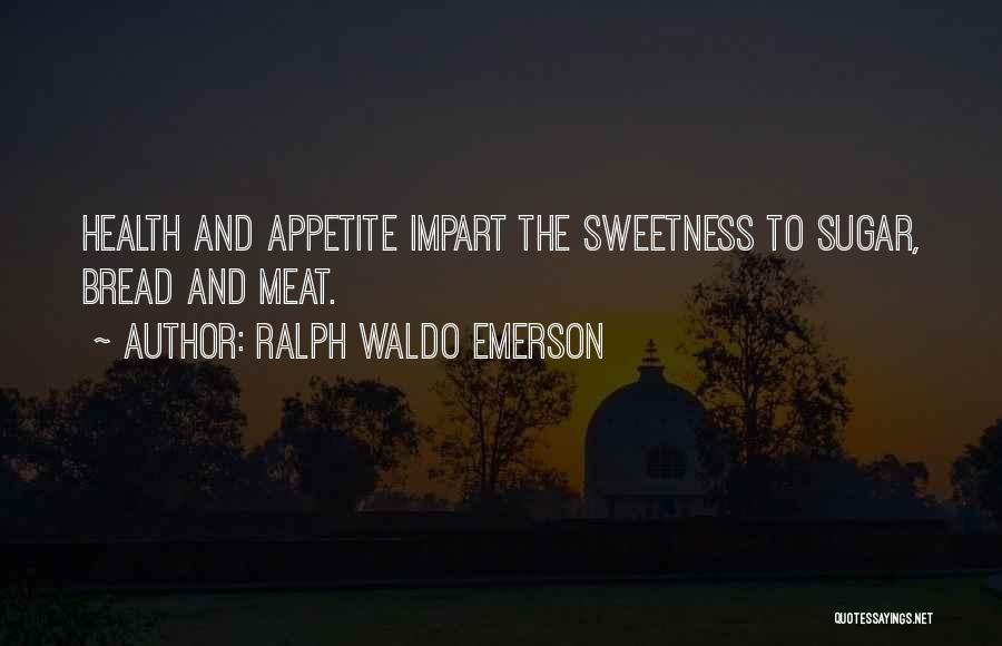 Sugar And Health Quotes By Ralph Waldo Emerson