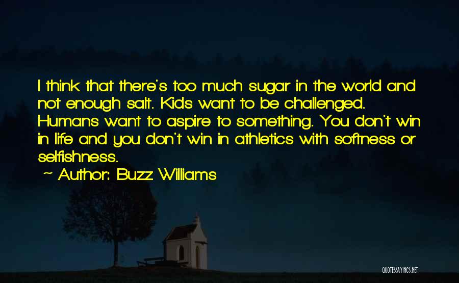 Sugar And Salt Quotes By Buzz Williams