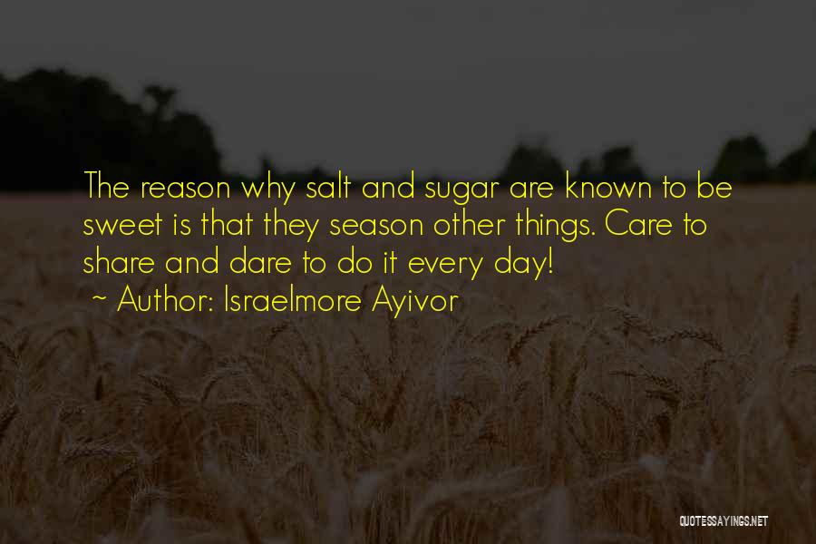 Sugar And Salt Quotes By Israelmore Ayivor