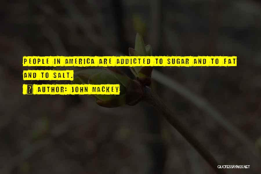 Sugar And Salt Quotes By John Mackey