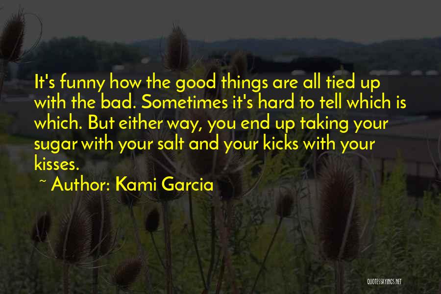 Sugar And Salt Quotes By Kami Garcia