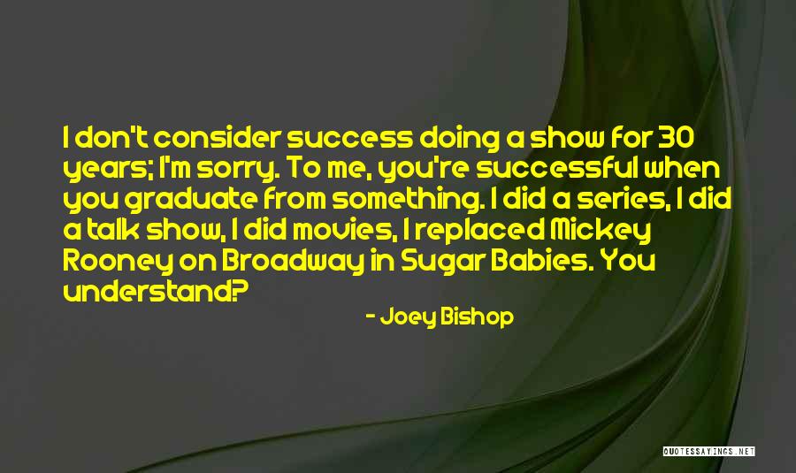 Sugar Babies Quotes By Joey Bishop Sugar Babies Quotes By Joey Bishop