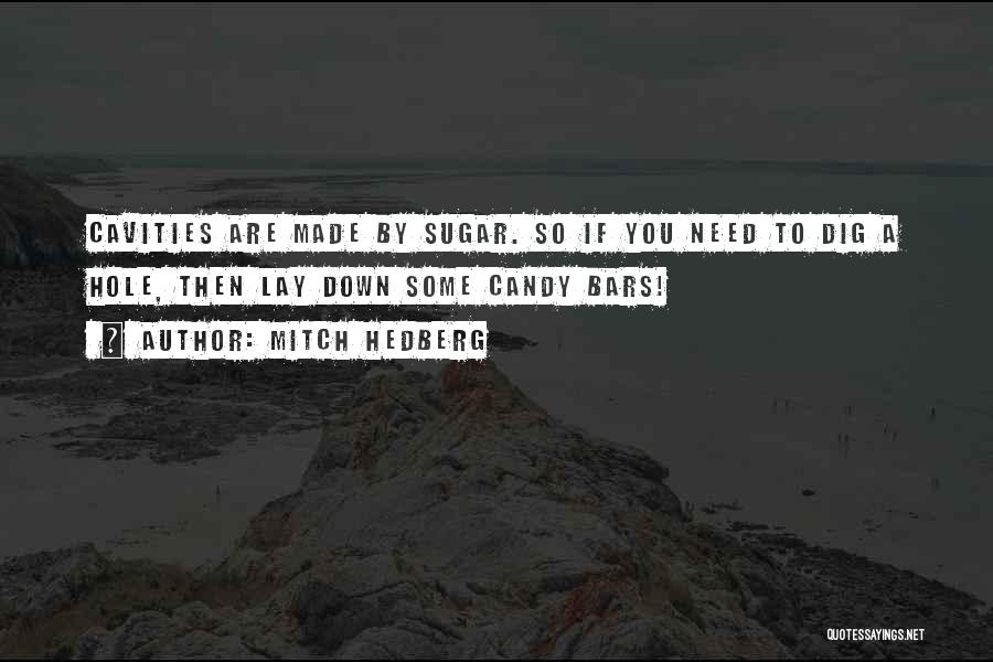 Sugar Candy Quotes By Mitch Hedberg
