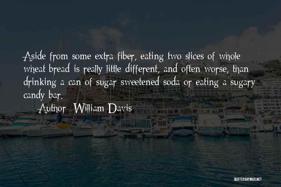 Sugar Candy Quotes By William Davis