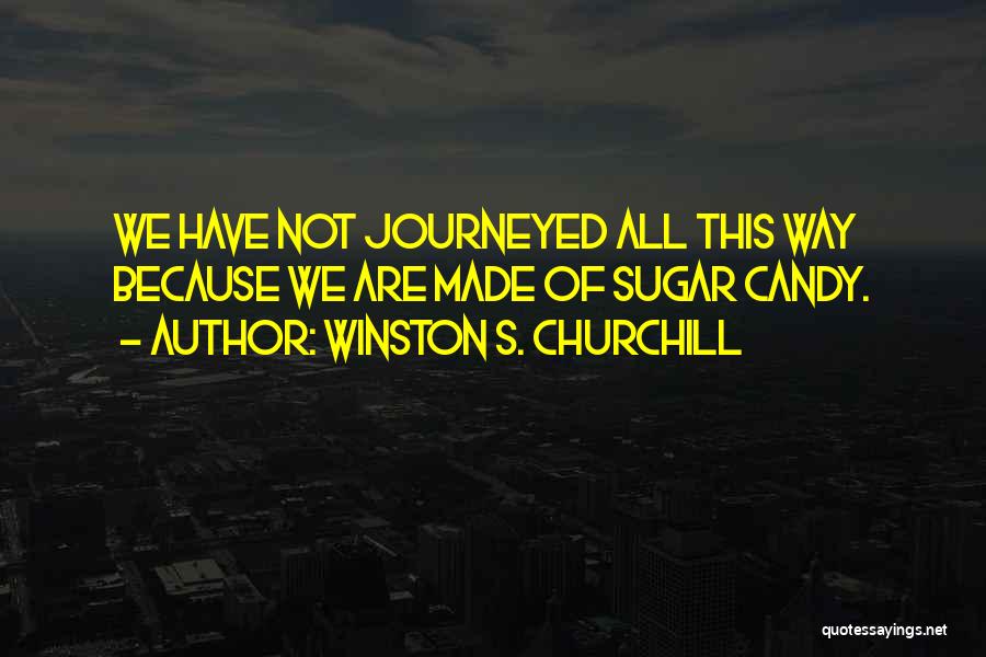 Sugar Candy Quotes By Winston S. Churchill