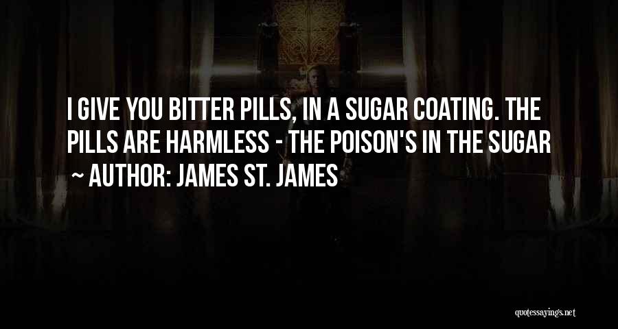 Sugar Coating Quotes By James St. James