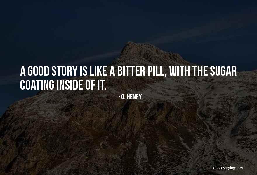 Sugar Coating Quotes By O. Henry Sugar Coating Quotes By O. Henry