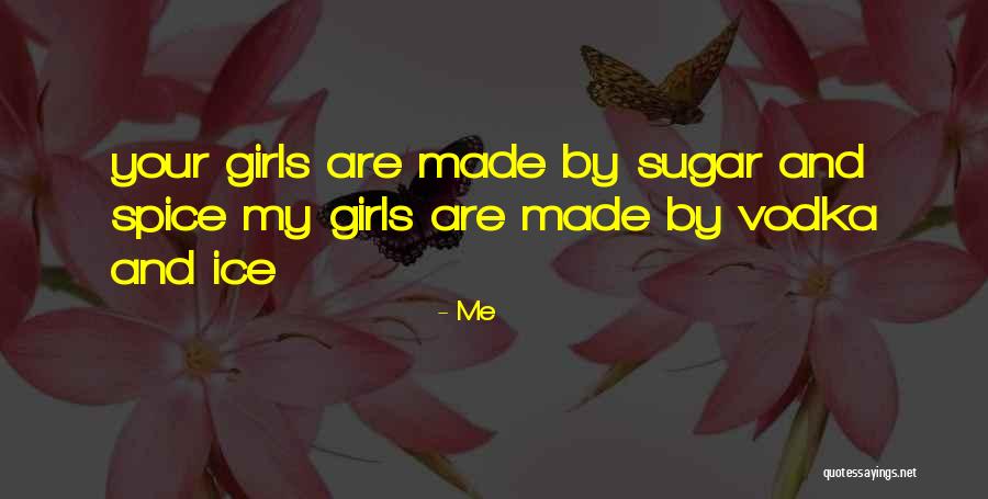 Sugar & Spice Quotes By Me Sugar & Spice Quotes By Me