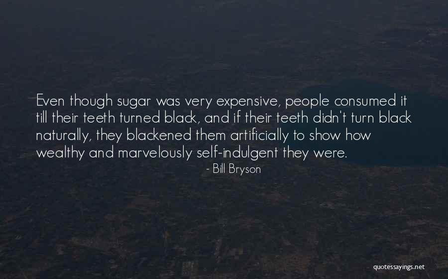 Sugar Teeth Quotes By Bill Bryson Sugar Teeth Quotes By Bill Bryson