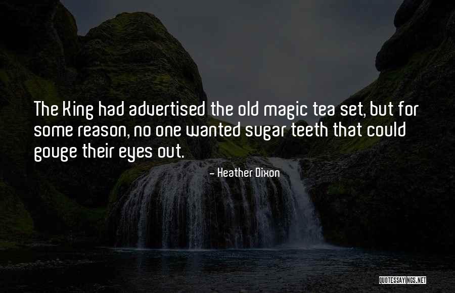 Sugar Teeth Quotes By Heather Dixon Sugar Teeth Quotes By Heather Dixon