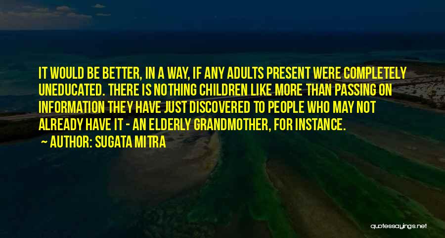 Sugata Mitra Quotes 1928822