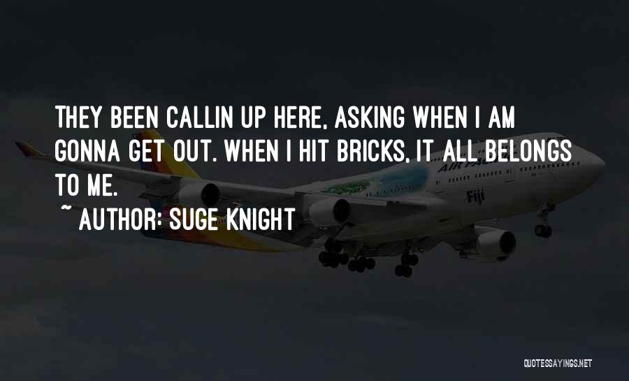 Suge Quotes By Suge Knight