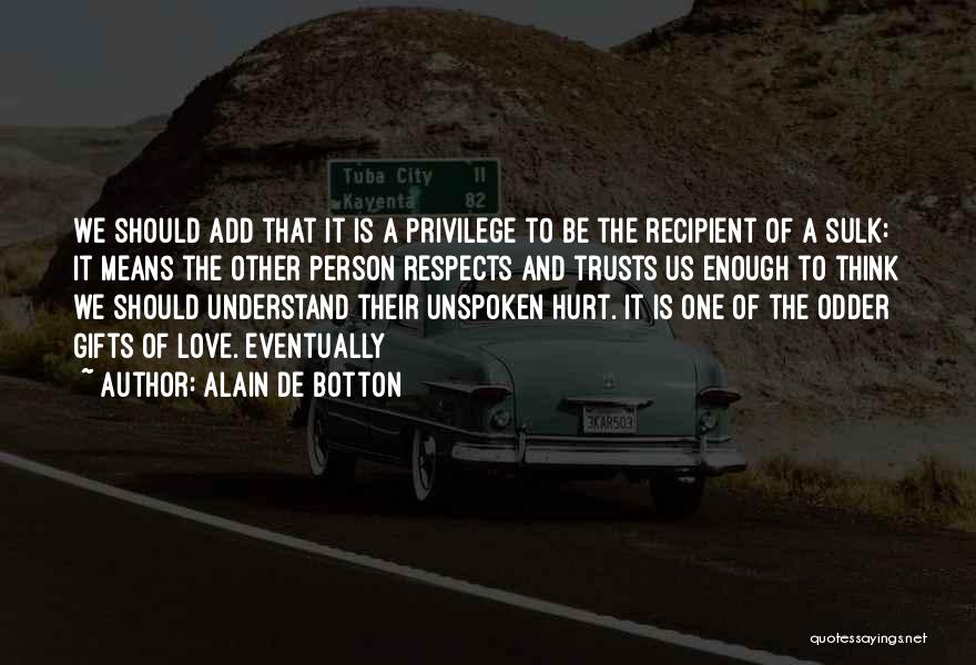 Sugereaza Quotes By Alain De Botton