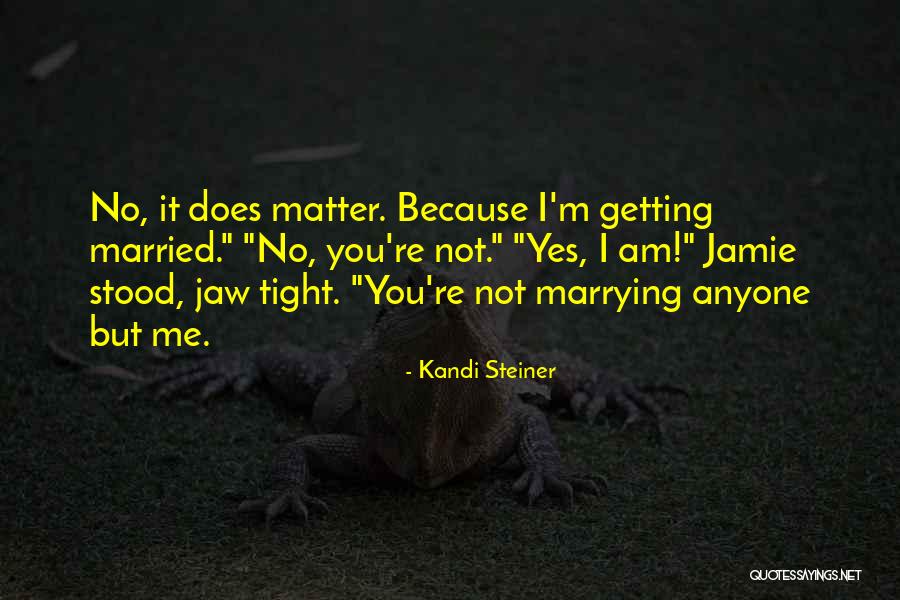 Sugestia Synonim Quotes By Kandi Steiner Sugestia Synonim Quotes By Kandi Steiner