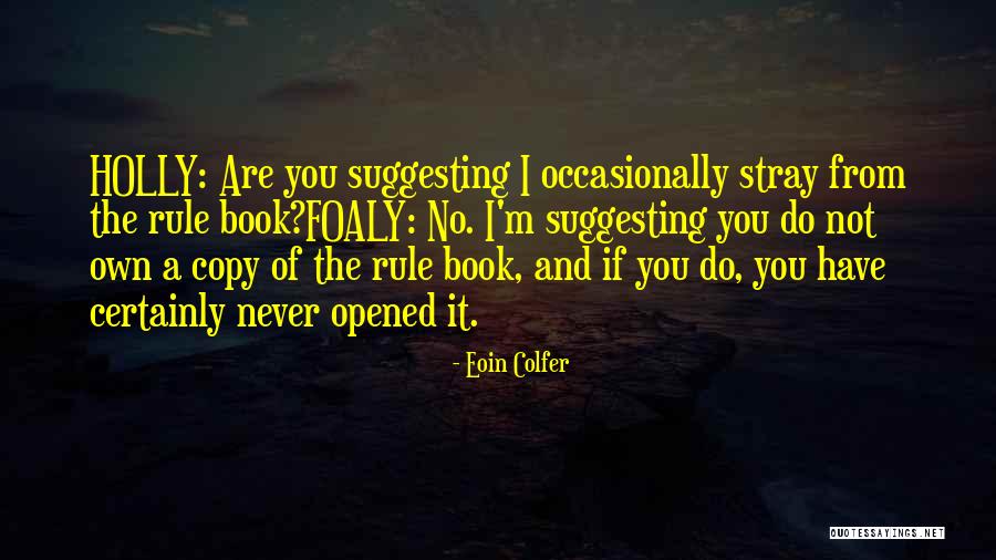 Suggesting Quotes By Eoin Colfer Suggesting Quotes By Eoin Colfer