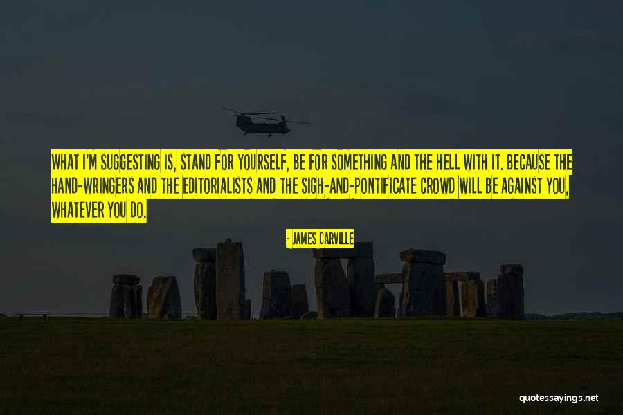 Suggesting Quotes By James Carville Suggesting Quotes By James Carville