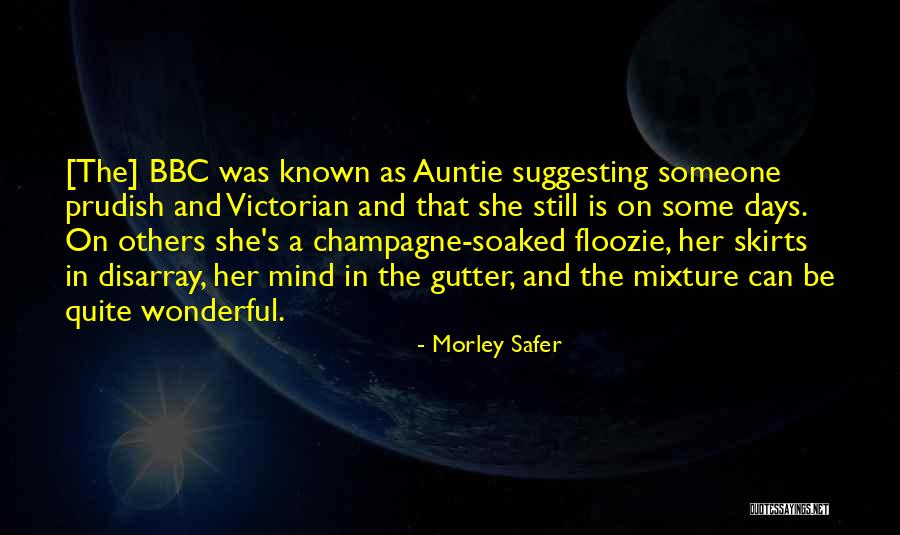 Suggesting Quotes By Morley Safer Suggesting Quotes By Morley Safer