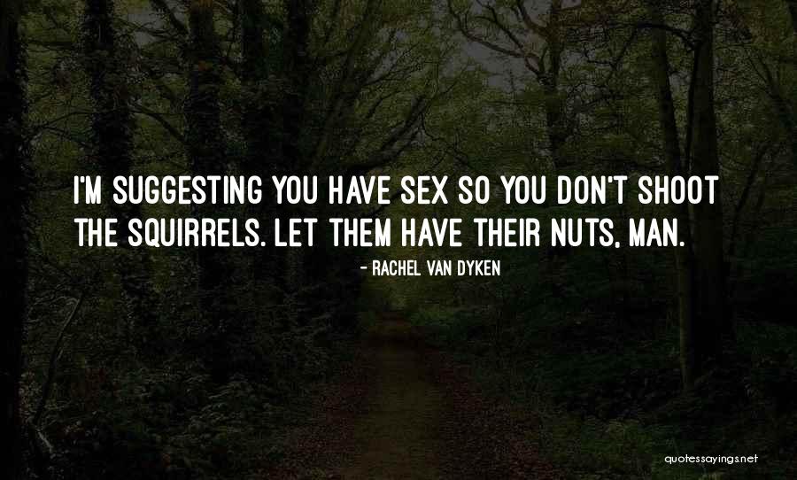 Suggesting Quotes By Rachel Van Dyken Suggesting Quotes By Rachel Van Dyken