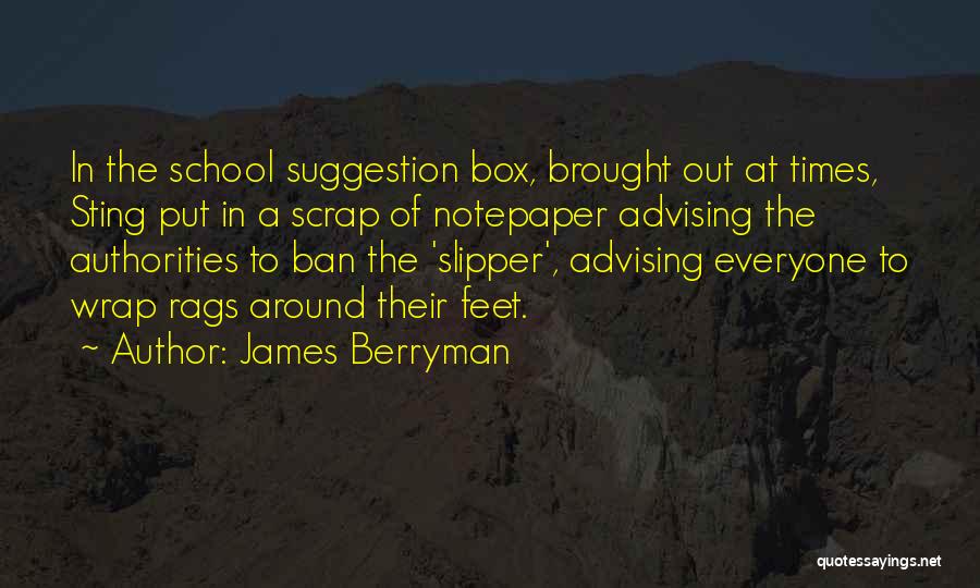 Suggestion Box Quotes By James Berryman