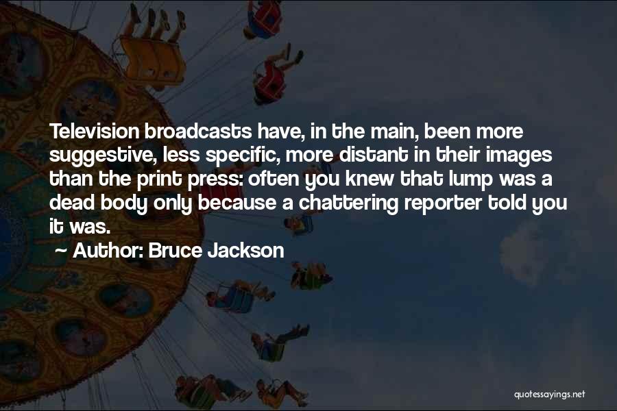 Suggestive Quotes By Bruce Jackson