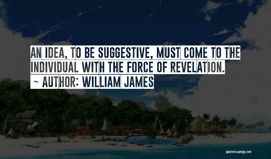 Suggestive Quotes By William James