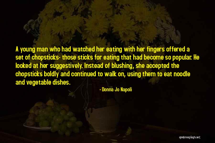 Suggestively Eating Quotes By Donna Jo Napoli Suggestively Eating Quotes By Donna Jo Napoli