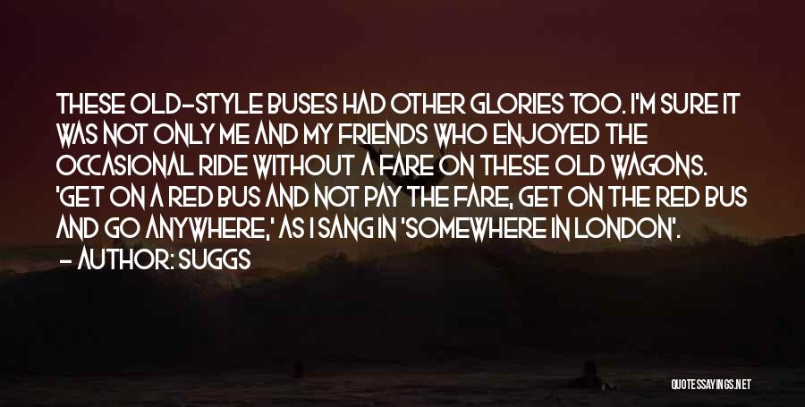 Suggs Quotes 1212064