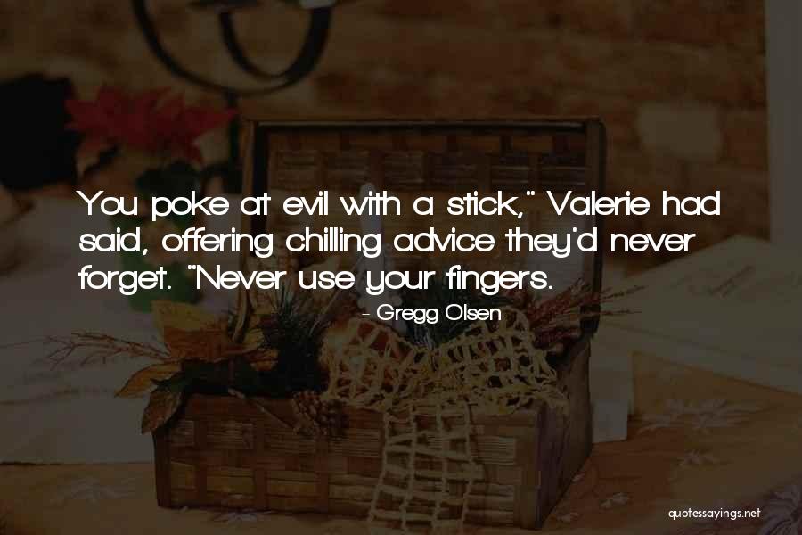 Suhasini Quotes By Gregg Olsen Suhasini Quotes By Gregg Olsen