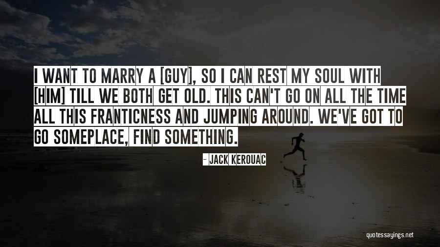 Suhel Seth Quotes By Jack Kerouac Suhel Seth Quotes By Jack Kerouac