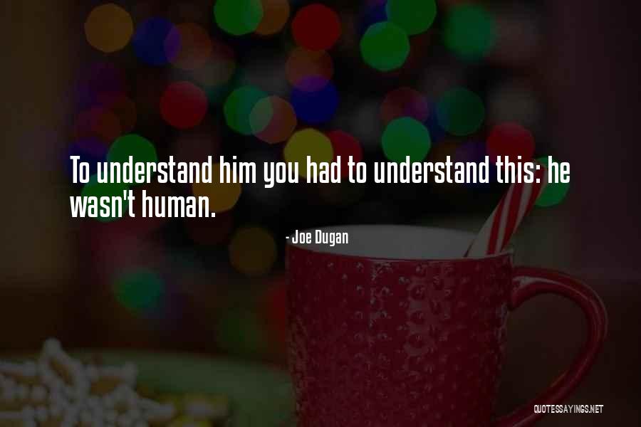 Suhler Claw Quotes By Joe Dugan Suhler Claw Quotes By Joe Dugan