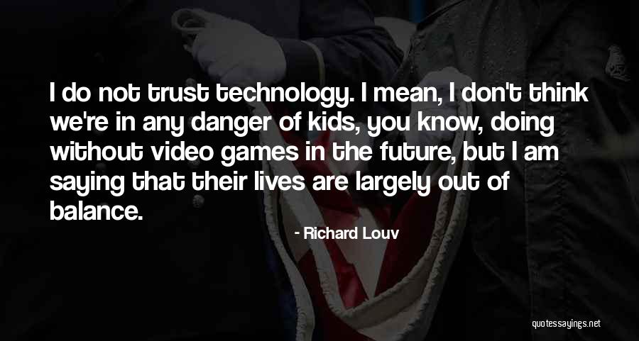 Suhr Riot Quotes By Richard Louv Suhr Riot Quotes By Richard Louv