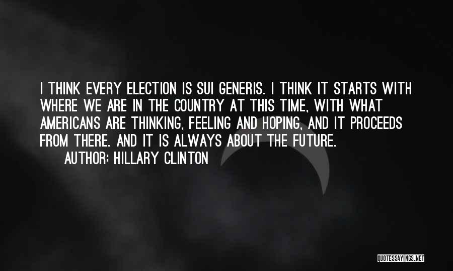 Sui Generis Quotes By Hillary Clinton