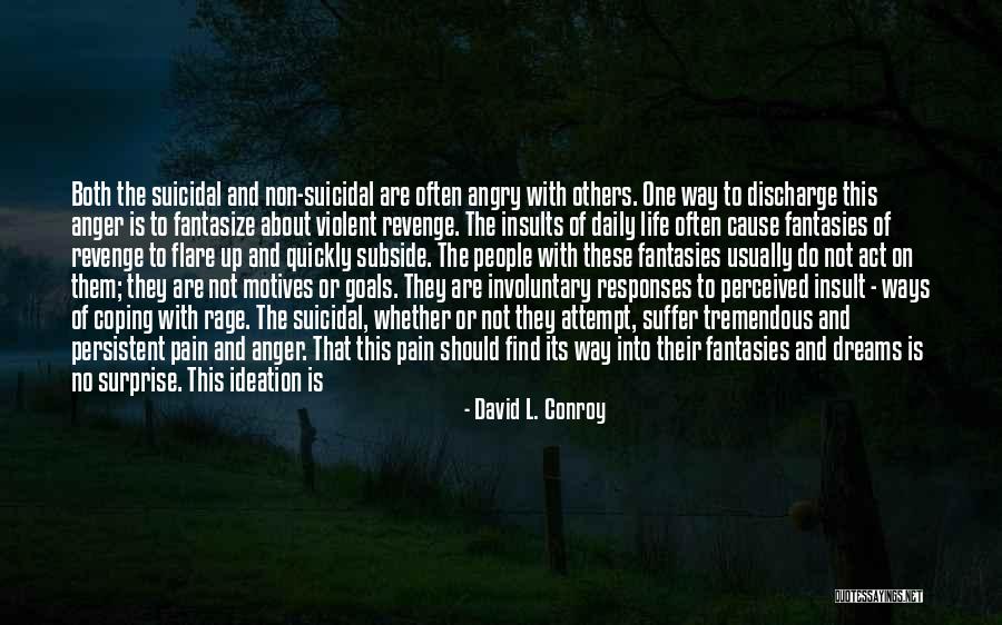 Suicidal Ideation Quotes By David L. Conroy Suicidal Ideation Quotes By David L. Conroy