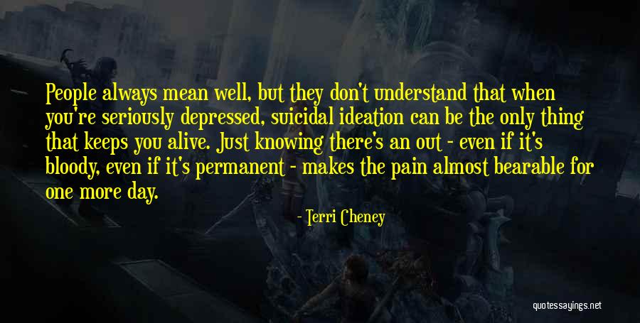 Suicidal Ideation Quotes By Terri Cheney Suicidal Ideation Quotes By Terri Cheney