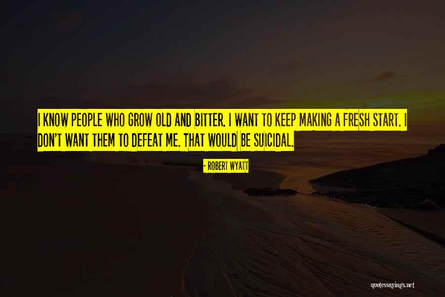 Suicidal People Quotes By Robert Wyatt Suicidal People Quotes By Robert Wyatt