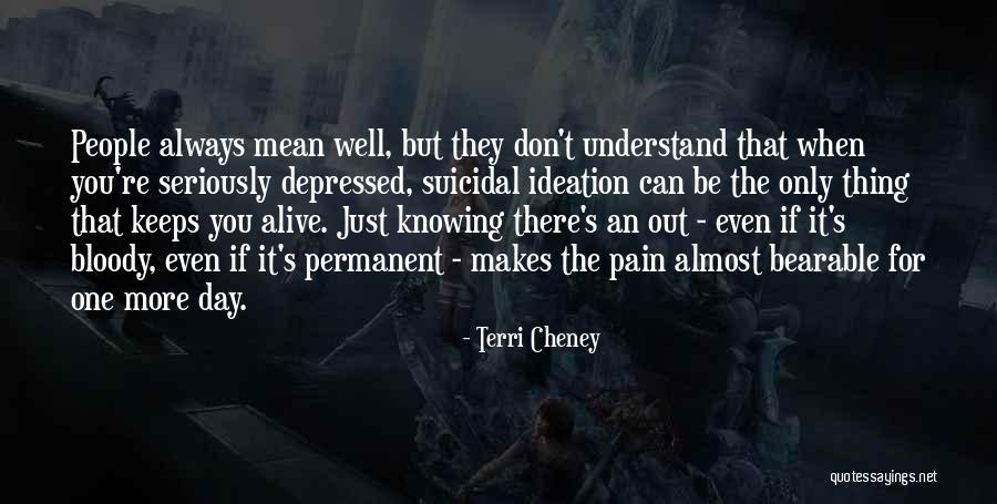 Suicidal People Quotes By Terri Cheney Suicidal People Quotes By Terri Cheney