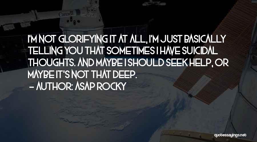 Suicidal Thoughts Quotes By ASAP Rocky