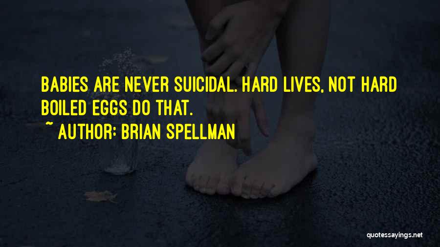 Suicidal Thoughts Quotes By Brian Spellman