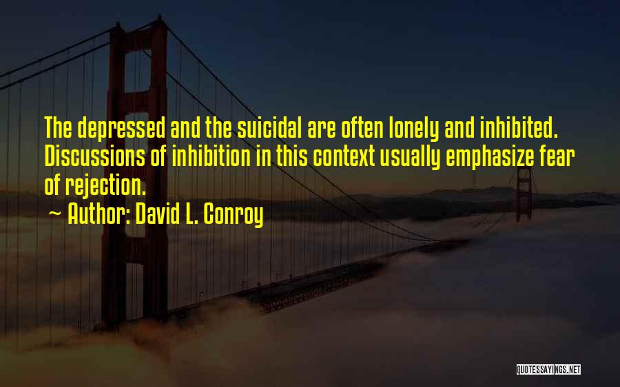Suicide And Depression Quotes By David L. Conroy