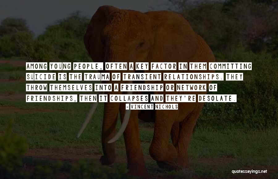 Suicide And Friendship Quotes By Vincent Nichols
