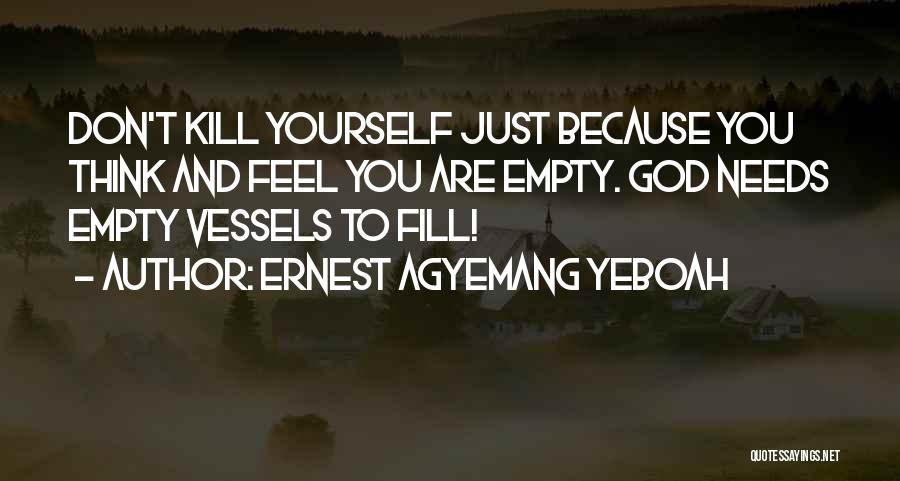 Suicide And God Quotes By Ernest Agyemang Yeboah