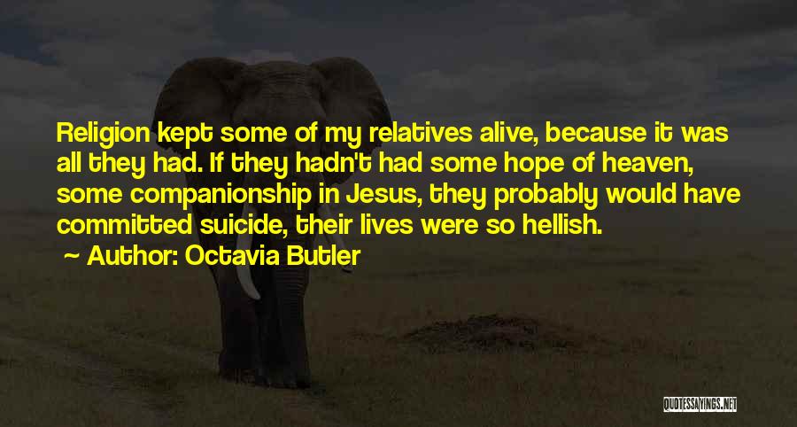 Suicide And Going To Heaven Quotes By Octavia Butler