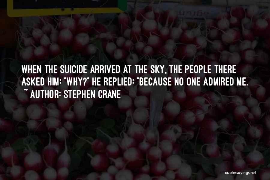 Suicide And Going To Heaven Quotes By Stephen Crane