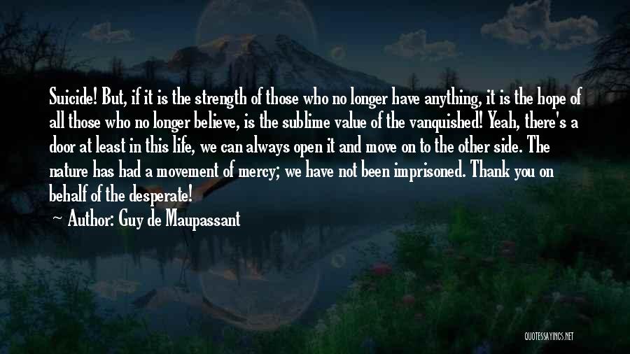 Suicide And Hope Quotes By Guy De Maupassant