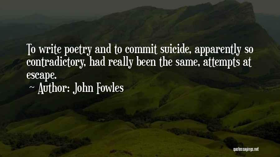 Suicide Attempts Quotes By John Fowles