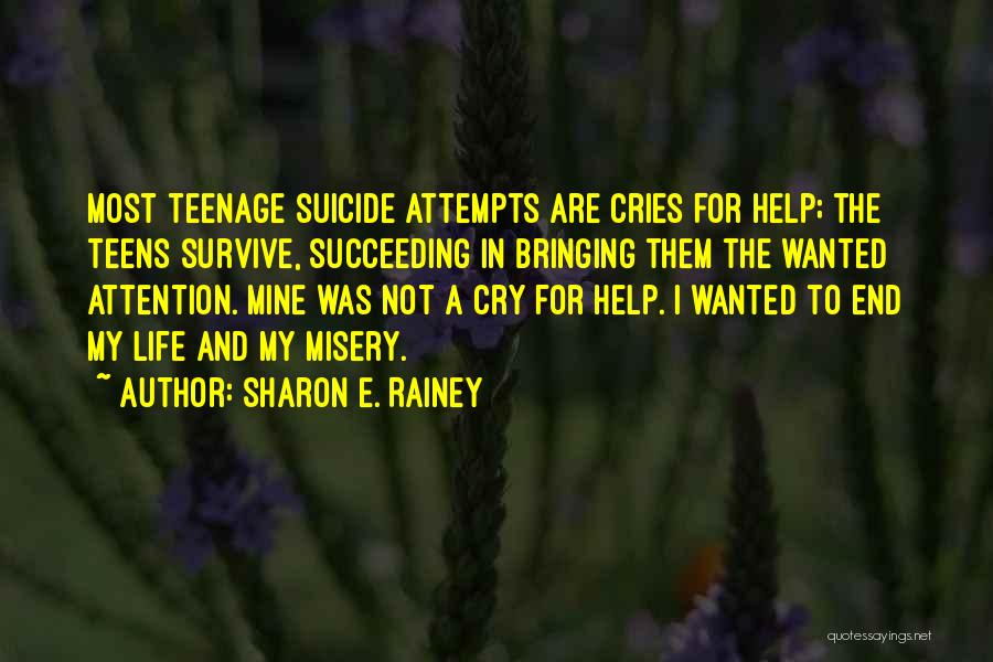 Suicide Attempts Quotes By Sharon E. Rainey