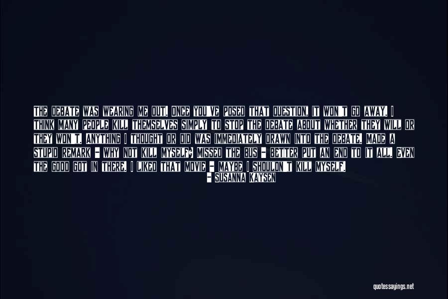 Suicide Girl Quotes By Susanna Kaysen Suicide Girl Quotes By Susanna Kaysen