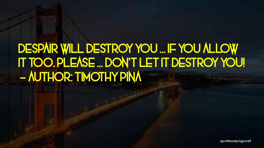 Suicide Inspirational Quotes By Timothy Pina