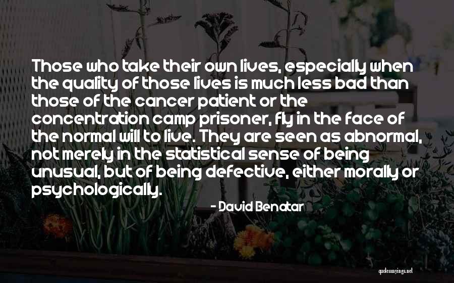 Suicide Is Bad Quotes By David Benatar Suicide Is Bad Quotes By David Benatar
