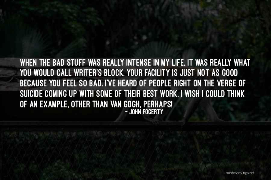 Suicide Is Bad Quotes By John Fogerty Suicide Is Bad Quotes By John Fogerty